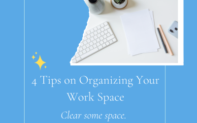 4 Tips on Organizing Your Work Space